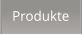 Produkte